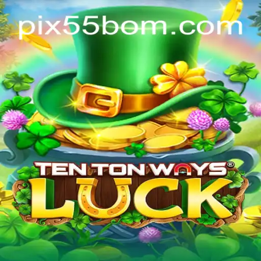Discover TenTonWaysLuck: The Ultimate Online Casino Game at 55BOM.com
